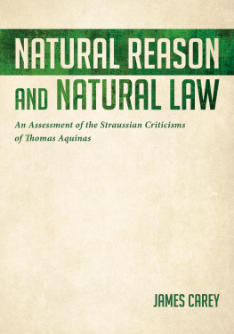 James Carey - Natural Reason and Natural Law An Assessment of the Straussian Criticisms of Thomas Aquinas.