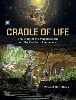 Vincent Carruthers - Cradle of life : the story of the Magaliesberg and the Cradle of Humankind