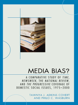 Tawnya J. Adkins Covert - Media Bias?: A Comparative Study of Time, Newsweek, the National Review, and the Progressive, 1975-2000