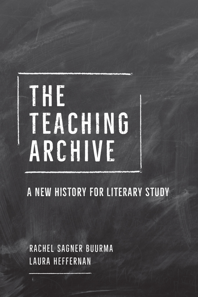 The Teaching Archive The Teaching Archive A NEW HISTORY FOR LITERARY STUDY - photo 1