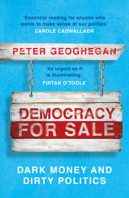 Peter Geoghegan - Democracy for sale : dark money and dirty politics