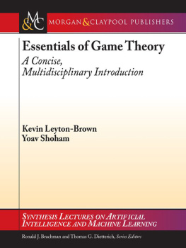 Kevin Leyton-Brown - Essentials of Game Theory: A Concise Multidisciplinary Introduction