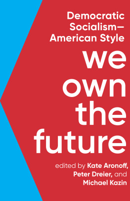 Kate Aronoff We Own the Future: Democratic Socialism--American Style