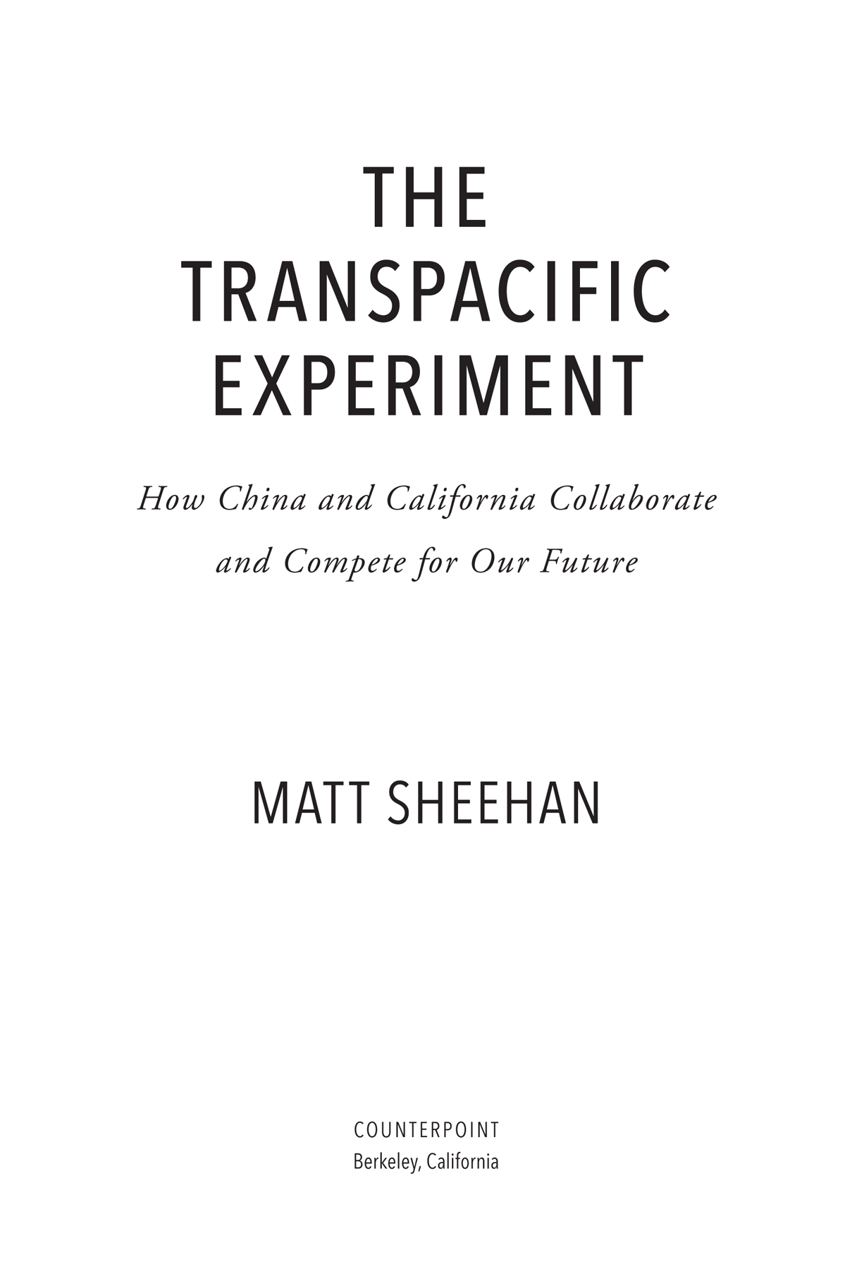 The Transpacific Experiment Copyright 2019 by Matthew Sheehan First hardcover - photo 4