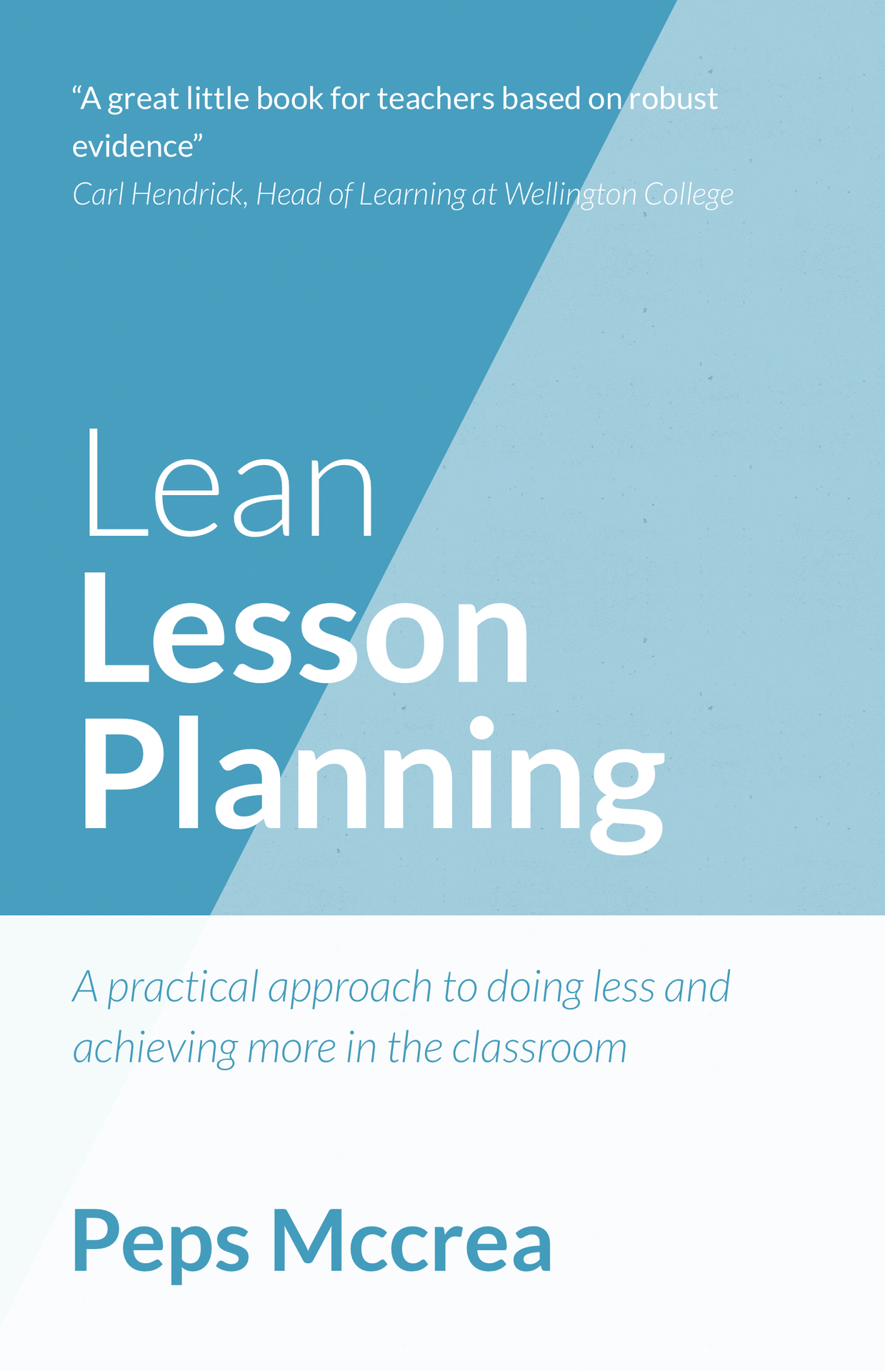 Lean Lesson Planning a practical approach to doing less and achieving more in - photo 1