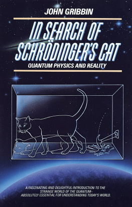 John Gribbin - In Search of Schrodingers Cat: Quantum Physics And Reality