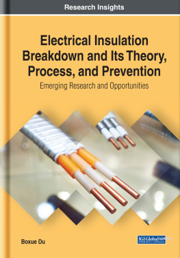 Boxue Du - Electrical Insulation Breakdown and Its Theory, Process, and Prevention: Emerging Research and Opportunities (Advances in Computer and Electrical Engineering)