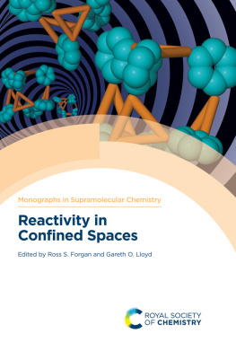 Gareth Lloyd (editor) - Reactivity in Confined Spaces: Volume 31 (Monographs in Supramolecular Chemistry)