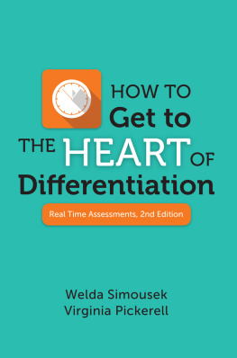 Welda Simousek - How to Get to the Heart of Differentiation: Real Time Assessments, 2nd Edition
