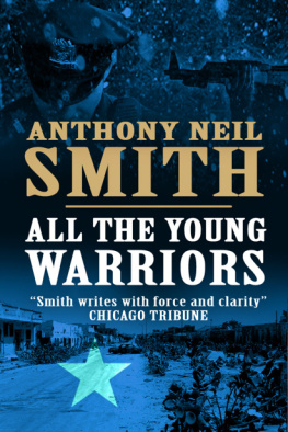 Anthony Neil Smith - All The Young Warriors