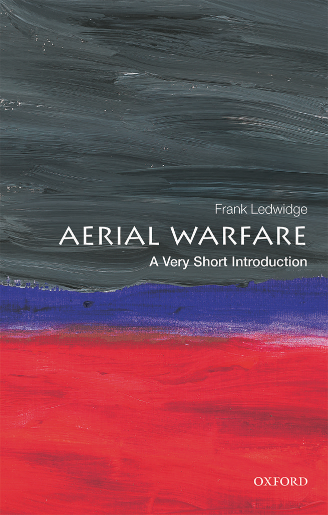 Aerial Warfare A Very Short Introduction Praise for the hardback Aerial - photo 1