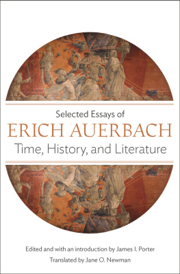 Erich Auerbach - Time, History, and Literature: Selected Essays of Erich Auerbach