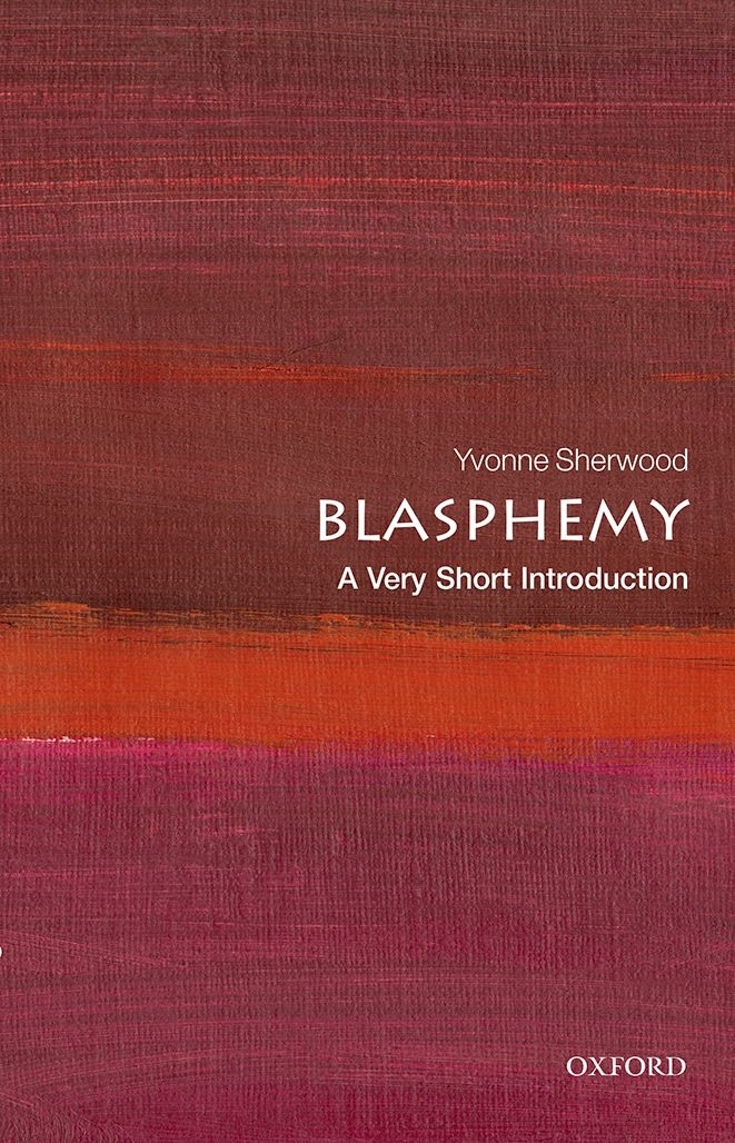 Blasphemy A Very Short Introduction VERY SHORT INTRODUCTIONS are for anyone - photo 1