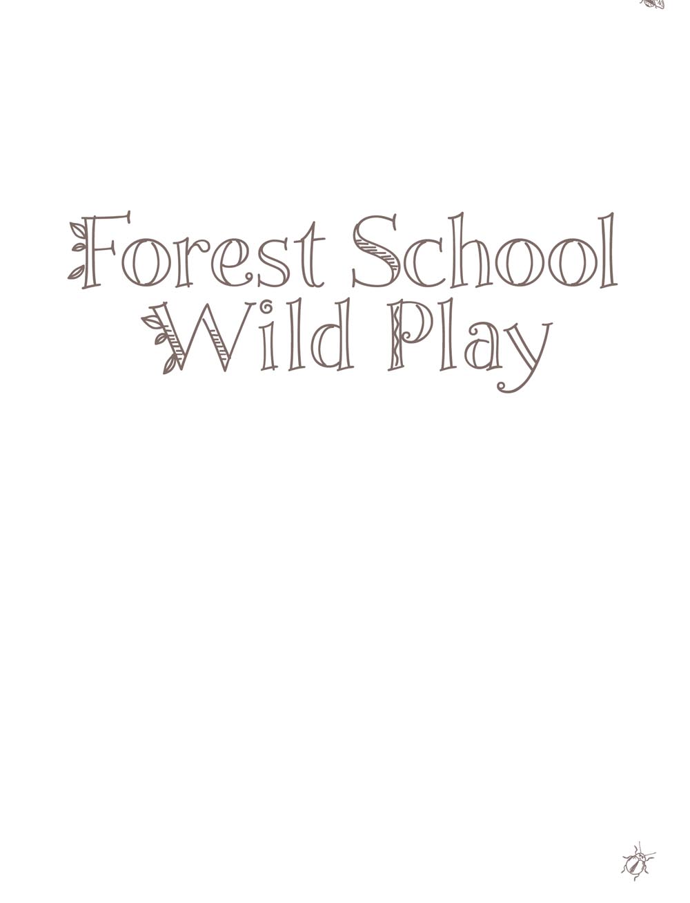 Forest School Wild Play Jane Worroll Illustrated by Peter Houghton First - photo 2