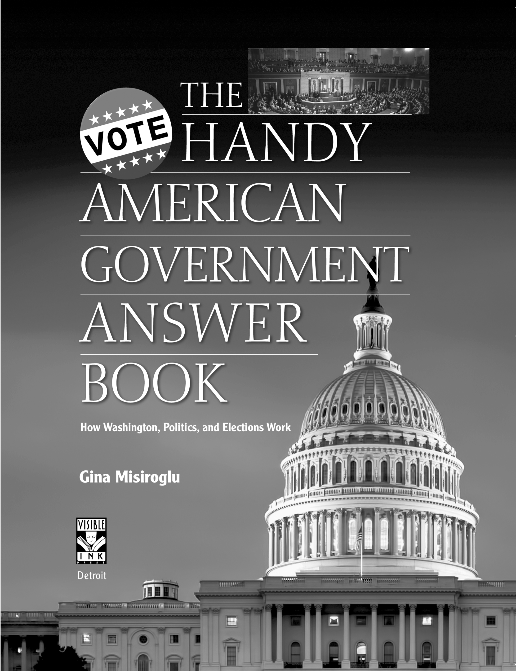 THE HANDY AMERICAN GOVERNMENT ANSWER BOOK How Washington Politics and - photo 5