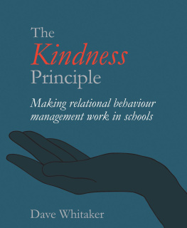 Dave Whitaker - The Kindness Principle: Making Relational Behaviour Management Work in Schools