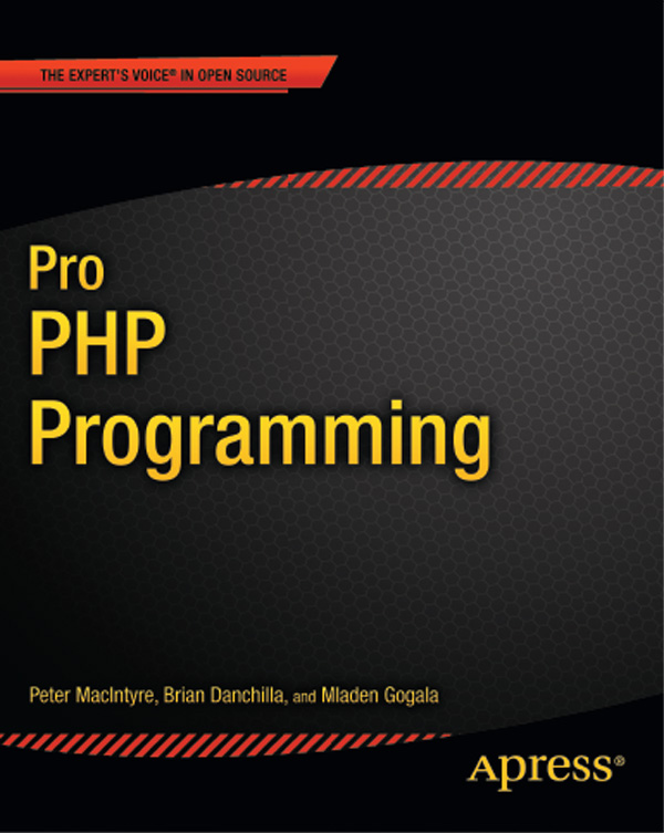 Pro PHP Programming Copyright 2011 by Peter MacIntyre Brian Danchilla and - photo 1