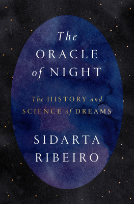 SIDARTA RIBEIRO - ORACLE OF NIGHT : the history and science of dreams.