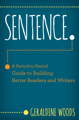 Geraldine Woods Sentence.: A Period-to-Period Guide to Building Better Readers and Writers