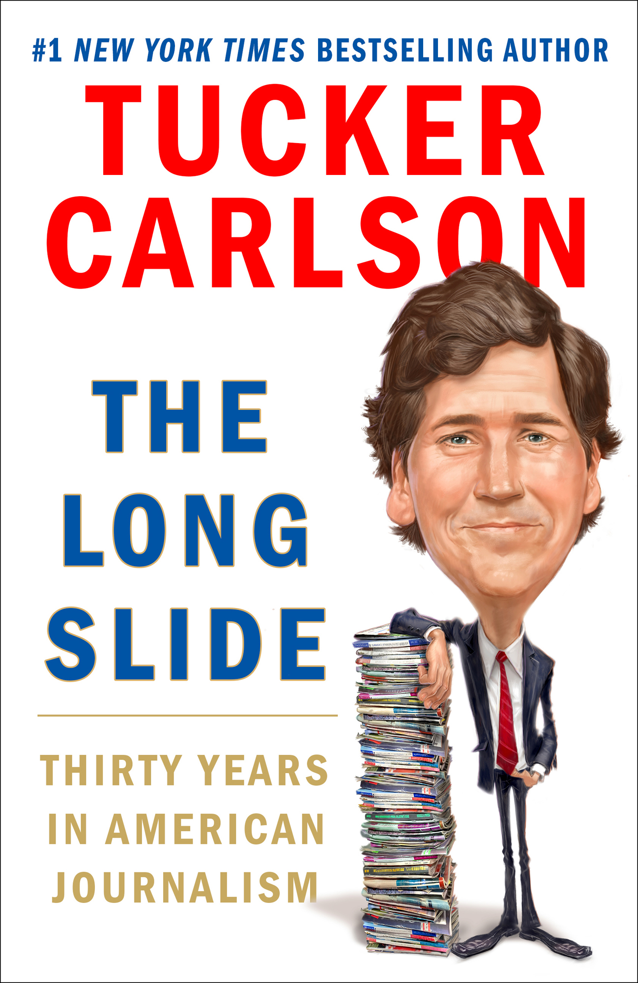 1 New York Times Bestselling Author Tucker Carlson The Long Slide Thirty Years - photo 1