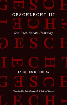 Jacques Derrida Geschlecht III : sex, race, nation, humanity