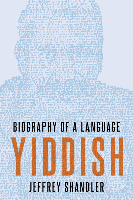 Jeffrey Shandler - Yiddish: Biography of a Language