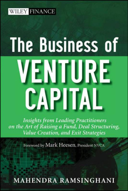 Mahendra Ramsinghani - The Business of Venture Capital: Insights from Leading Practitioners on the Art of Raising a Fund, Deal Structuring, Value Creation, and Exit Strategies (Wiley Finance)