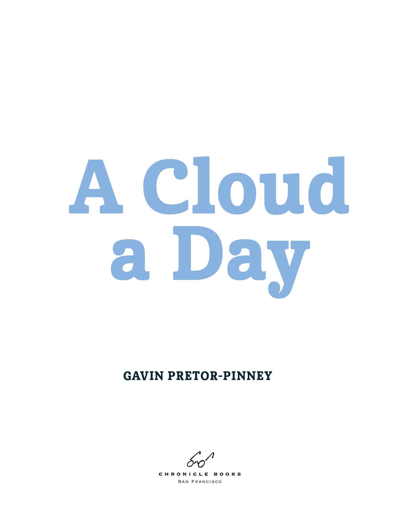 This book is dedicated to all the members of the Cloud Appreciation Society - photo 3