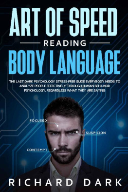 Neal Cooper - Art of Speed Reading Body Language: The Last Dark Psychology Stress-Free Guide Everybody Needs to Analyze People Effectively through Human Behavior Psychology, Regardless What They Are Saying