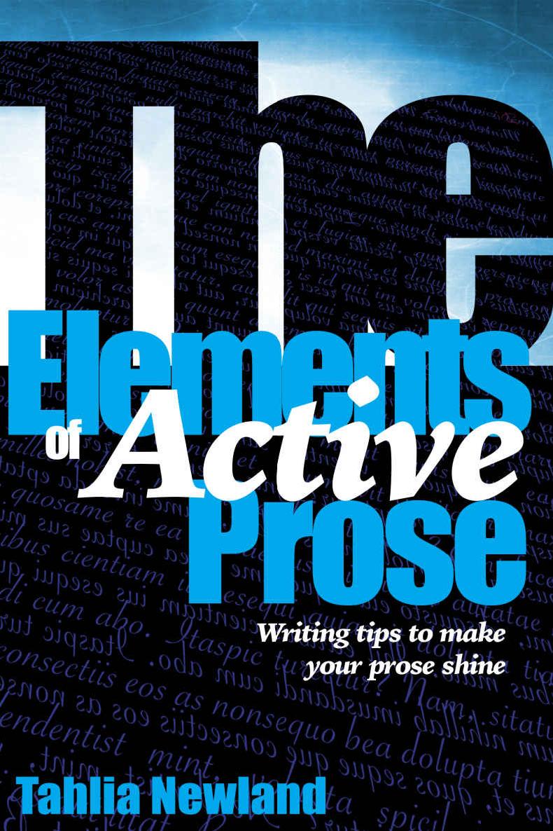 The Elements of Active Prose Writing Tips to Make Your Prose Shine Tahlia - photo 1