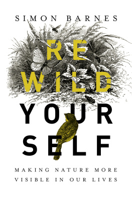 Simon Barnes - Rewild Yourself: Making Nature More Visible in our Lives