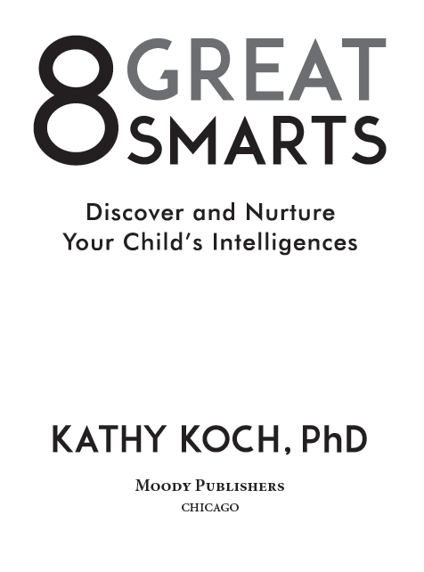 2016 by KATHY KOCH This book is a revised edition of How Am I Smart All - photo 2