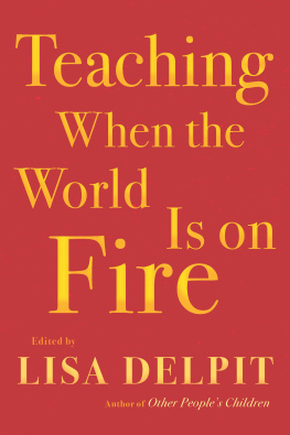 Lisa D. Delpit - Teaching When the World Is on Fire