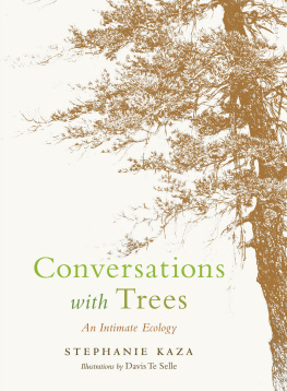 Stephanie Kaza - Conversations with trees : an intimate ecology