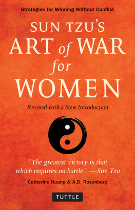 Catherine Huang - Sun Tzus Art of War for Women: Sun Tzus Strategies for Winning Without Confrontation