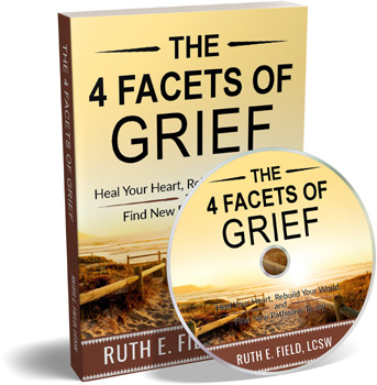 The 4 Facets of Grief Heal Your Heart Rebuild Your World and Find New Pathways to Joy - image 3