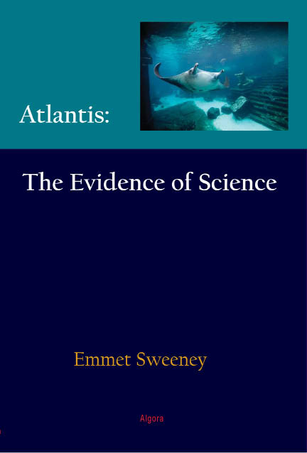 Atlantis The Evidence of Science Emmet Sweeney Algora Publishing New - photo 1