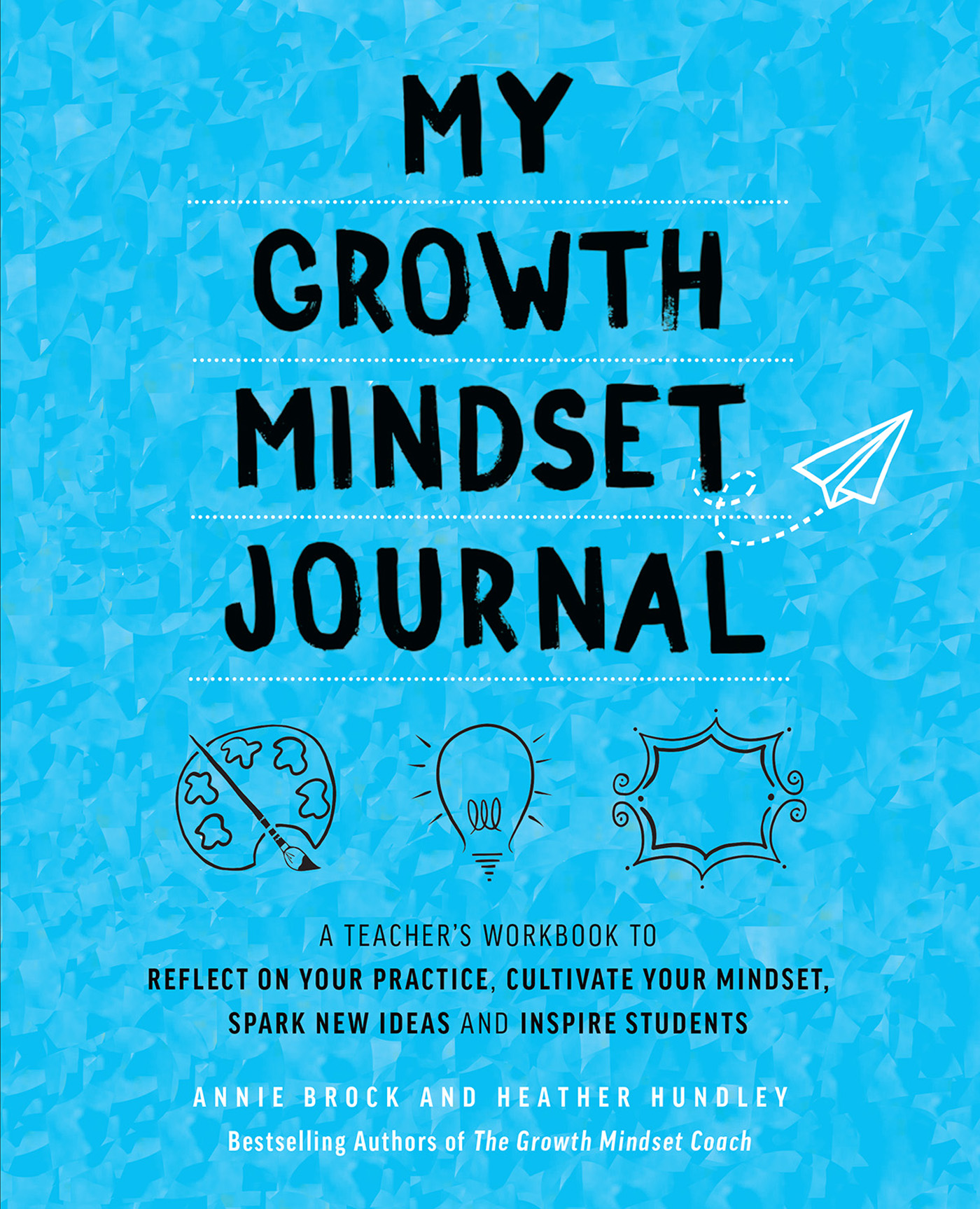 MY GROWTH MINDSET JOURNAL A TEACHERS WORKBOOK TO REFLECT ON YOUR PRACTICE - photo 1