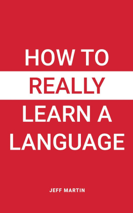 Jeff Martin - How to Really Learn a Language