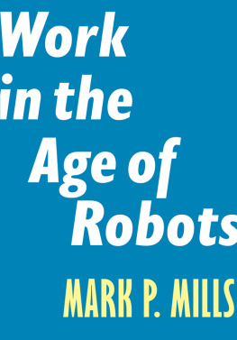 Mark P Mills - Work in the Age of Robots