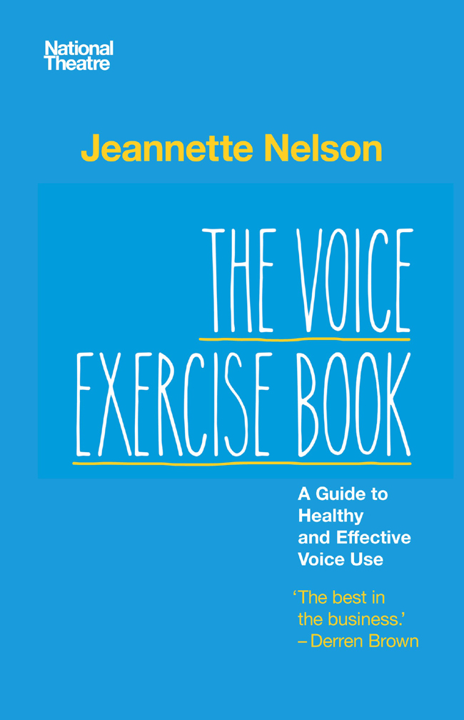 Jeannette Nelson The Voice Exercise Book A Guide to Healthy and Effective - photo 1