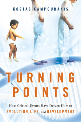 Kostas Kampourakis Turning Points: How Critical Events Have Driven Human Evolution, Life, and Development