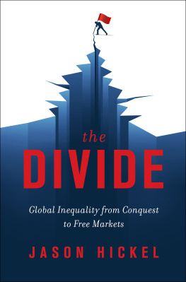 Jason Hickel The Divide: Global Inequality from Conquest to Free Markets