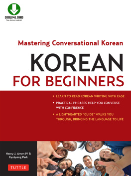 Henry J. Amen IV - Korean for Beginners: Mastering Conversational Korean (CD-ROM Included)