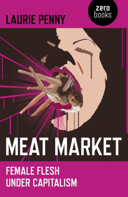 Laurie Penny Meat Market: Female Flesh Under Capitalism