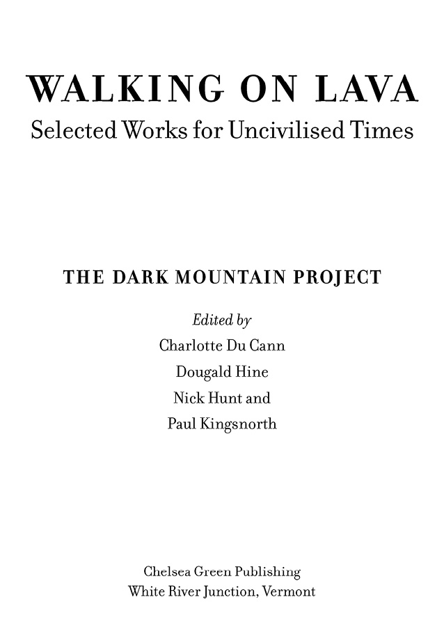 Copyright 2017 by The Dark Mountain Project Ltd All rights reserved Cover - photo 2