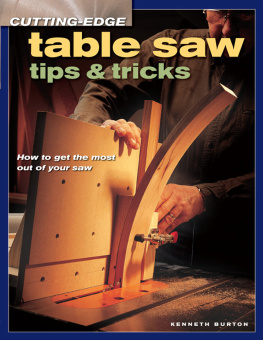 Kenneth Burton Cutting-Edge Table Saw Tips & Tricks