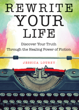 Jessica Lourey Rewrite Your Life: Discover Your Truth Through the Healing Power of Fiction