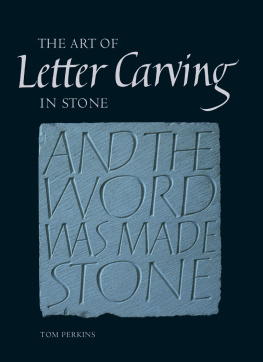 Tom Perkins Art of Letter Carving in Stone.