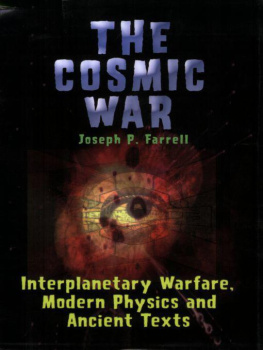 Joseph P. Farrell - The Cosmic War: Interplanetary Warfare, Modern Physics, and Ancient Texts